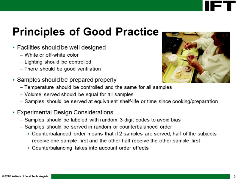 © 2007 Institute of Food Technologists 5 Principles of Good Practice Facilities should be